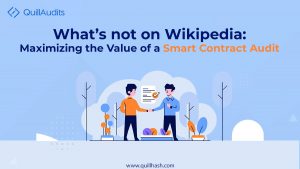 What’s not on Wikipedia: Maximizing the Value of a Smart Contract Audit