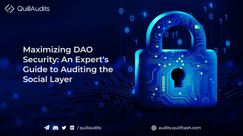 Maximizing DAO Security: An Expert's Guide to Auditing the Social Layer